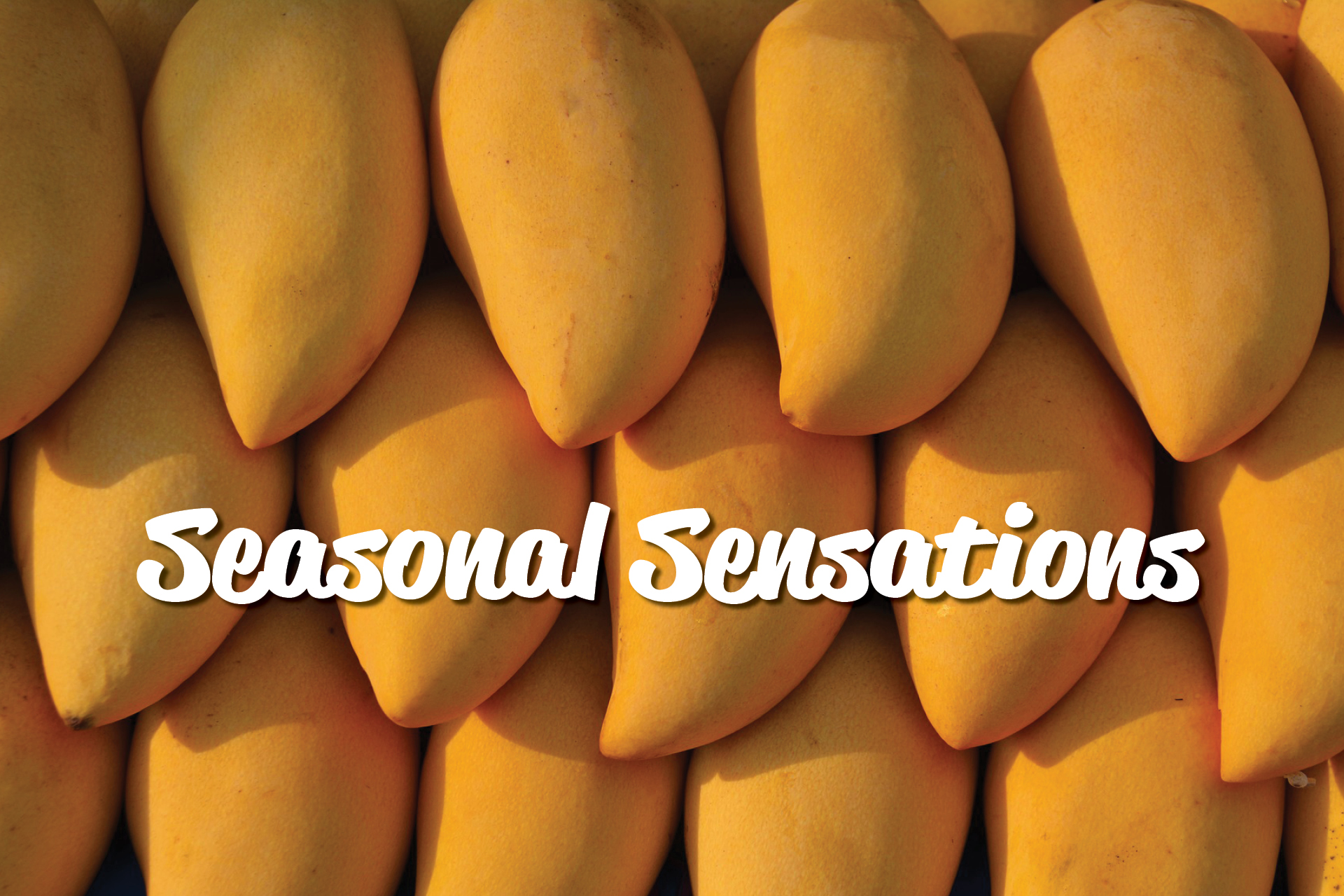 Seasonal Sensations, Champagne Mangoes